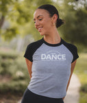 Covet Dance Ladies Just Another Day DANCE Raglan Tee