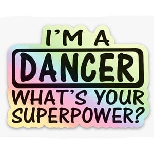 C and J Merchantile "Dancer Superpower" Holographic Sticker