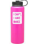 Covet Dance ICIHD THB I Can't I have Dance 40oz Thermal Bottle
